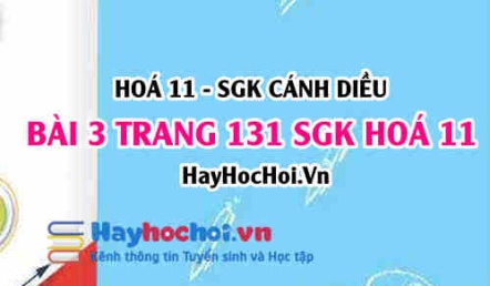 Bài 3 trang 131 SGK Hoá 11 Cánh diều